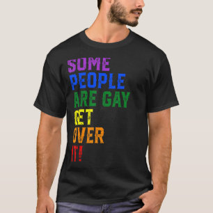Manche Leute kommen mit Gays über LGBT-Prix T-Shirt