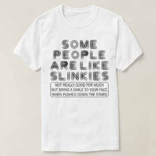 Manche Leute mögen Slinkies Funny Sarcastic T-Shirt