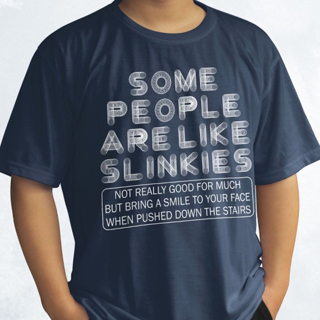 Manche Leute mögen Slinkies Sarcastic Zitat T-Shirt (Von Creator hochgeladen)