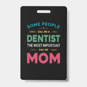 Manche Leute nennen mich Dentist Mom Ausweis