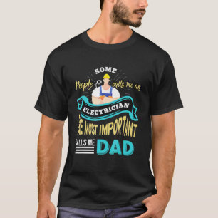Manche Leute nennen mich Elektriker Wichtiger Anru T-Shirt