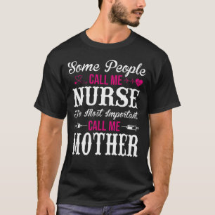 Manche Leute nennen mich Krankenschwester MUTTER T-Shirt