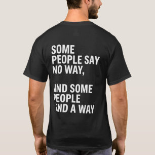 Manche Leute sagen Nein Manche Leute finden einen  T-Shirt