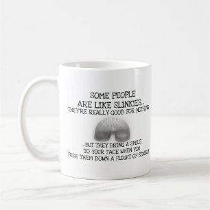 Manche Leute sind wie Slinkes Kaffeetasse