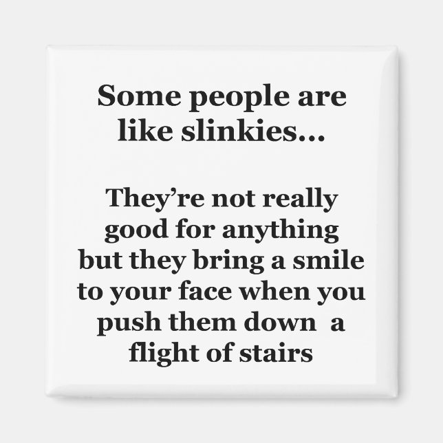 Manche Leute sind wie Slinkes Magnet (Vorne)