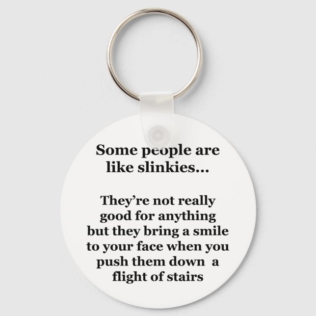 Manche Leute sind wie Slinkes Schlüsselanhänger (Vorderseite)