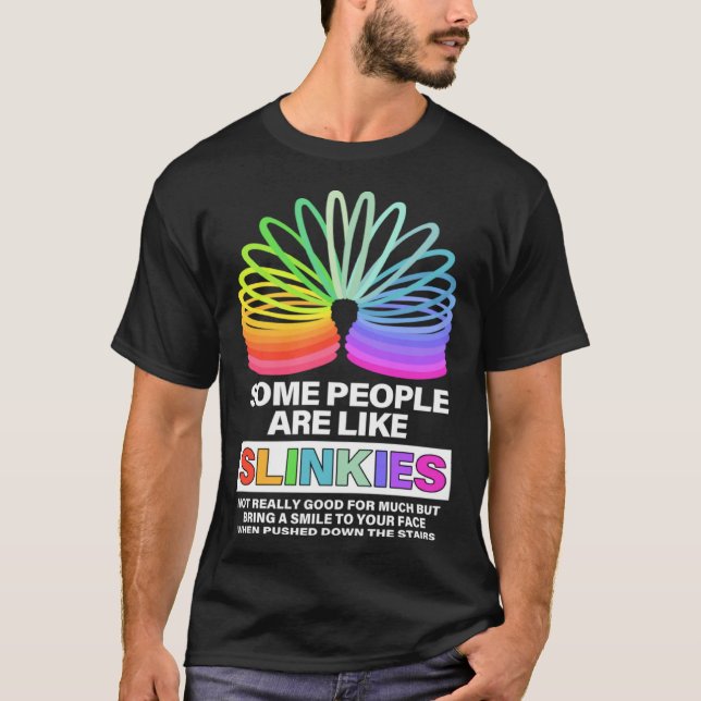 Manche Leute sind wie Slinkies Sarcastic oder Cool T-Shirt (Vorderseite)