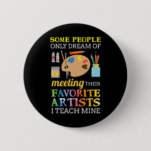Manche Leute träumen nur davon, ihre Kunstlehrerin Button