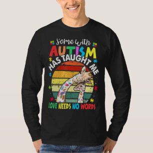 Manche mit Autismus hat mir beigebracht, dass Lieb T-Shirt