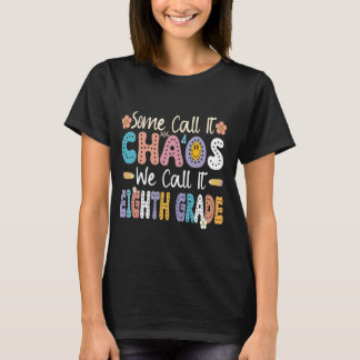 Manche nennen es Chaos, wir nennen es 8. Klasse 8 T-Shirt