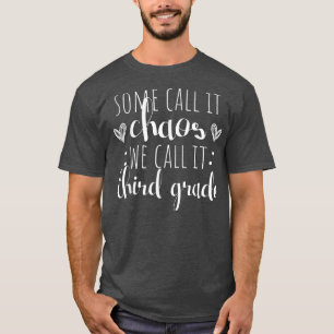 Manche nennen es Chaos, wir nennen es "Dritte Klas T-Shirt