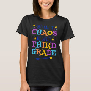 Manche nennen es Chaos, wir nennen es Dritte Stufe T-Shirt