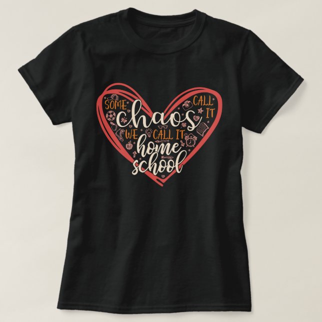 Manche nennen es Chaos, wir nennen es Homeschool M T-Shirt (Design vorne)