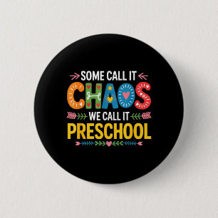 Manche nennen es Chaos wir nennen es Vorschullehre Button