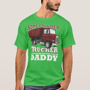 Manche nennen mich einen Lastwagen, den wichtigste T-Shirt