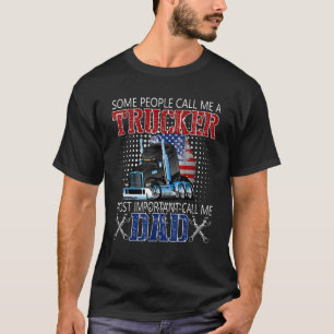 Manche nennen mich einen Lastwagen, der am wichtig T-Shirt