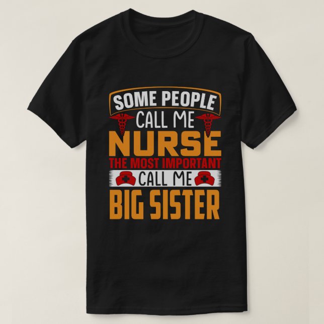 Manche nennen mich Nurse BIG SISTER T-Shirt (Design vorne)