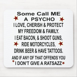 Manche nennen mich Psycho, wenn das dich beleidigt Mousepad