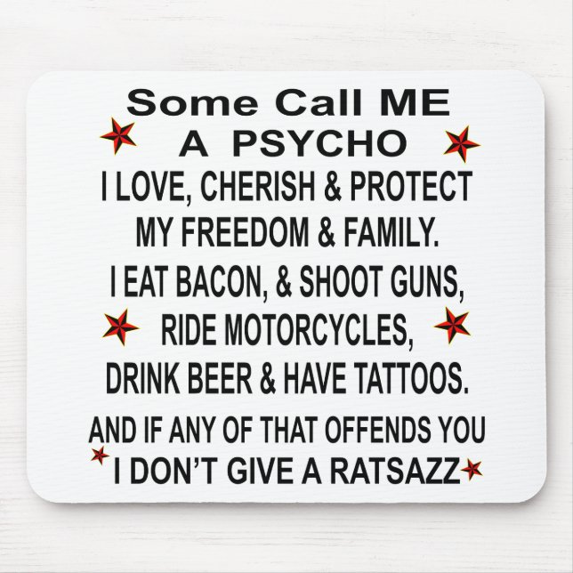Manche nennen mich Psycho, wenn das dich beleidigt Mousepad (Vorne)