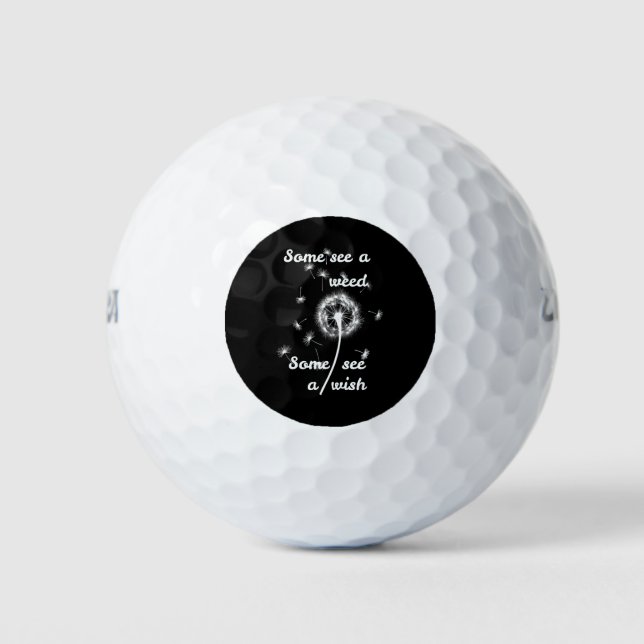 Manche sehen Unkraut, manche sehen einen Wunsch Golfball (Vorderseite)