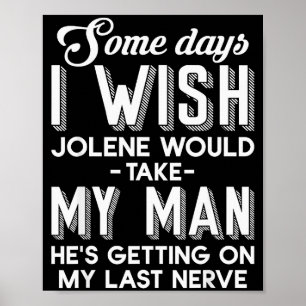 Manche Tage wünsche ich, Jolene würde meinen Mann Poster