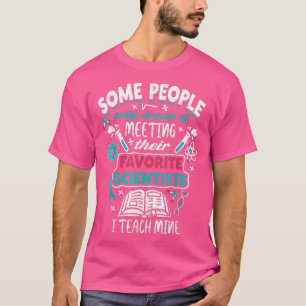Manche träumen davon, ihre Wissenschaftler kennenz T-Shirt