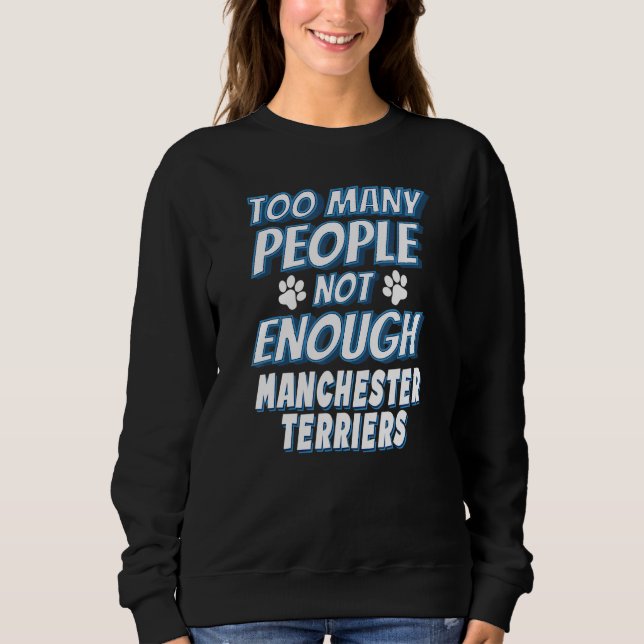 Manchester Terrier Breed Dog antisozial Sweatshirt (Vorderseite)