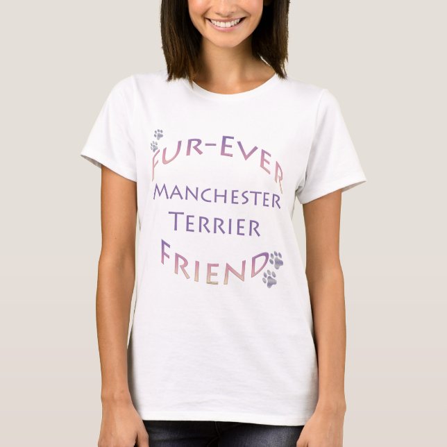 Manchester Terrier Furever T-Shirt (Vorderseite)