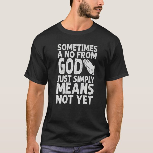 Manchmal bedeutet ein Nein von Gott einfach nur: N T-Shirt (Vorderseite)