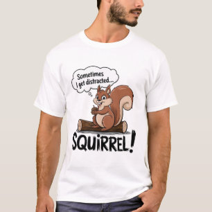 manchmal bekomme ich abgelenktes Eichhörnchen T-Shirt