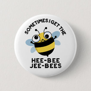 Manchmal bekomme ich die Heebee Jeebees Bee Wortsp Button