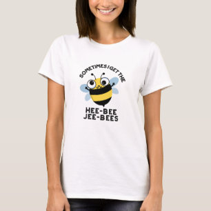 Manchmal bekomme ich die Heebee Jeebees Bee Wortsp T-Shirt