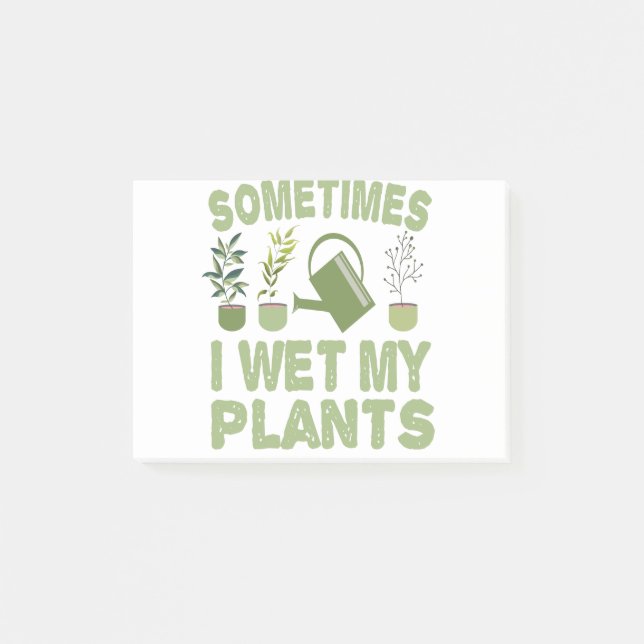 Manchmal bekomme ich meine Pflanze mit der lustige Post-it Klebezettel (Vorderseite)