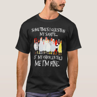 Manchmal bezweifle ich meine geistige Gesundheit H T-Shirt