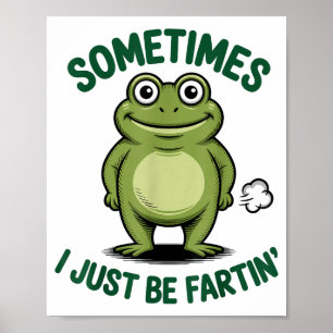 Manchmal bin ich einfach ein furzender Frosch Weih Poster