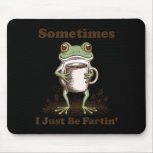 Manchmal bin ich einfach nur furzend Lustiger Fros Mousepad