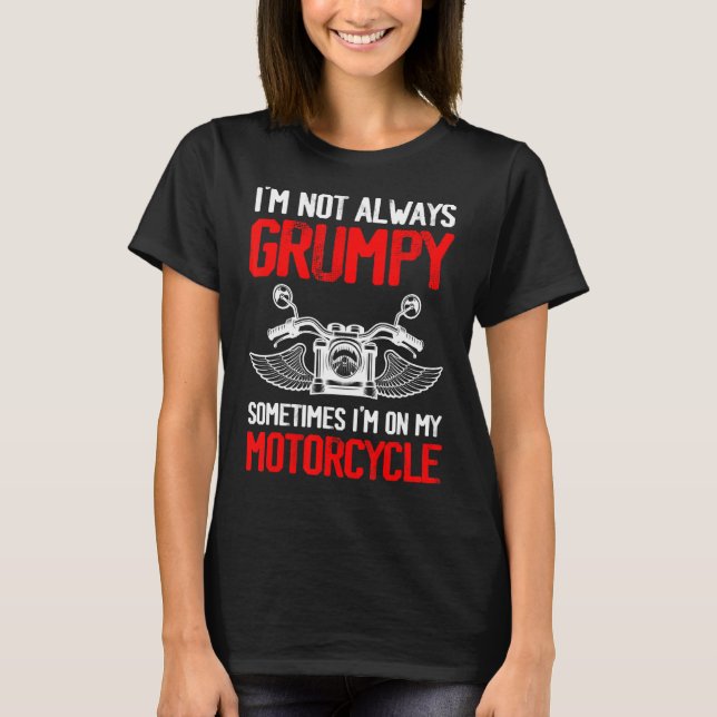 Manchmal bin ich nicht immer grimmig, manchmal bin T-Shirt (Vorderseite)