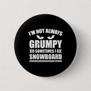 Manchmal bin ich nicht immer gruselig Snowboarder Button