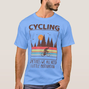 Manchmal brauchen wir alle ein bisschen Motivation T-Shirt