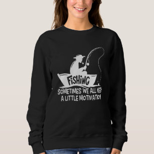 Manchmal brauchen wir alle ein wenig Motivation fü Sweatshirt