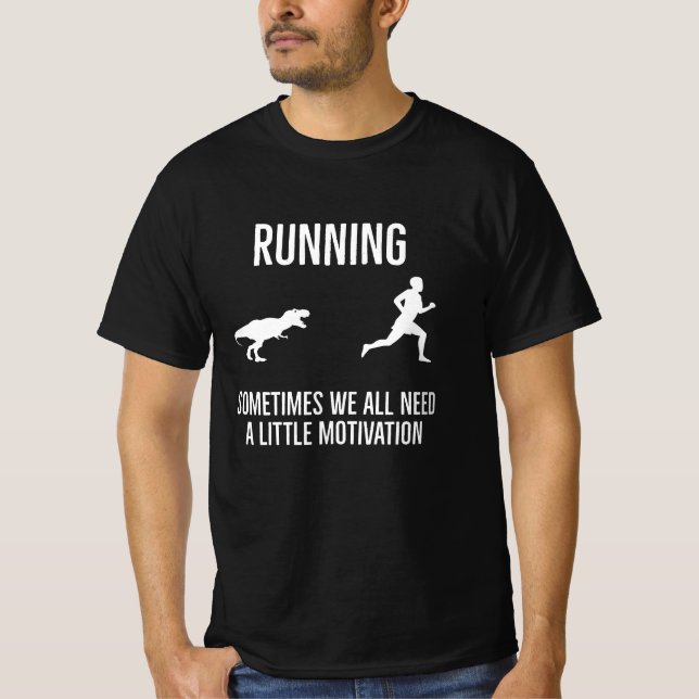 Manchmal brauchen wir alle ein wenig Motivation T-Shirt (Vorderseite)