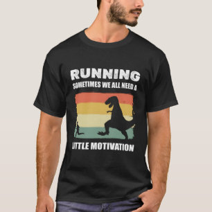 Manchmal brauchen wir alle eine kleine Motivation T-Shirt