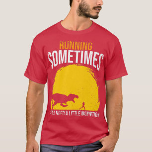 Manchmal brauchen wir alle eine kleine Motivation T-Shirt