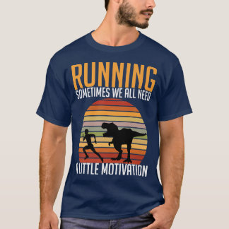 Manchmal brauchen wir alle eine kleine Motivation T-Shirt