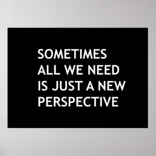 Manchmal brauchen wir nur eine neue Perspektive Poster