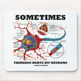 Manchmal denken verletzt meine Neuronen Mousepad
