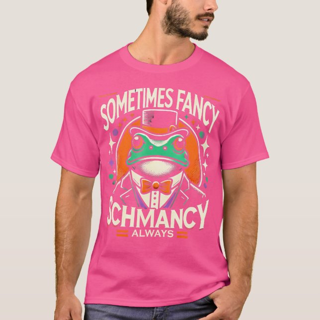 Manchmal Extravagant immer Schmancy T-Shirt (Vorderseite)