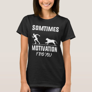 manchmal finden Sie Motivation Löwenkönig T-Shirt