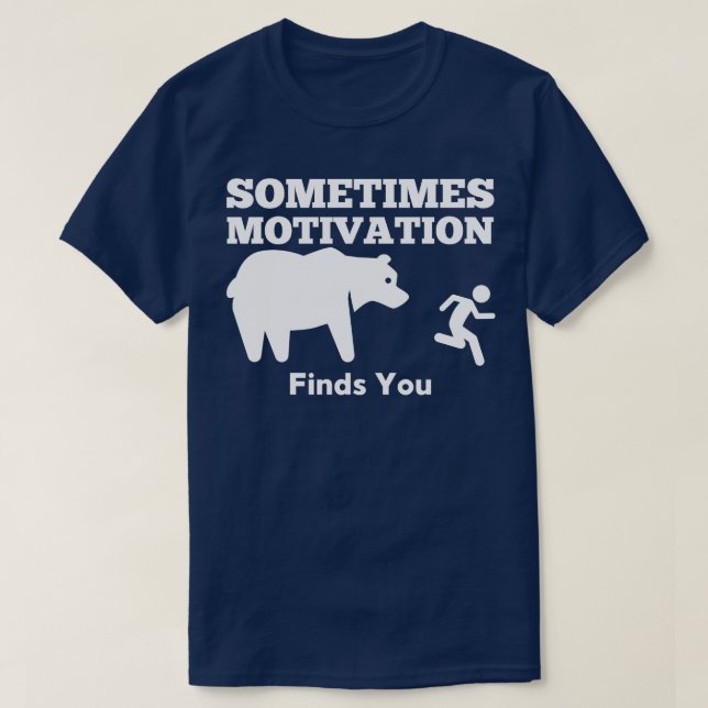 Manchmal findet Motivation einen Bären T-Shirt (Design vorne)