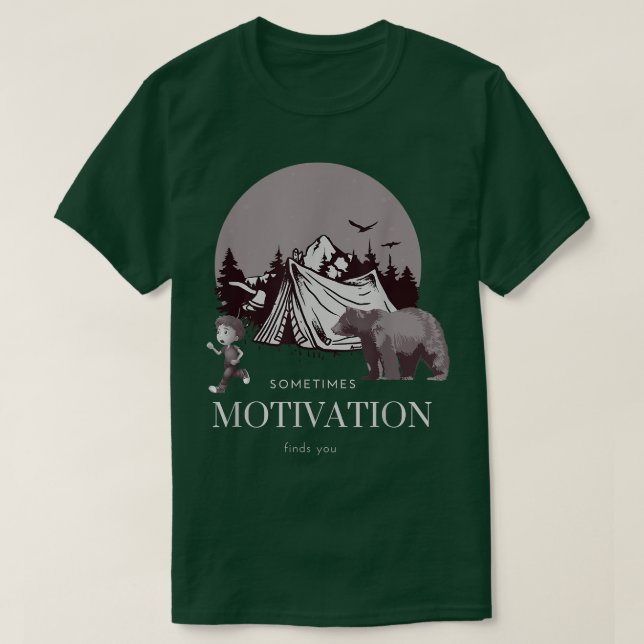 Manchmal findet Motivation einen lustigen Camping  T-Shirt (Design vorne)